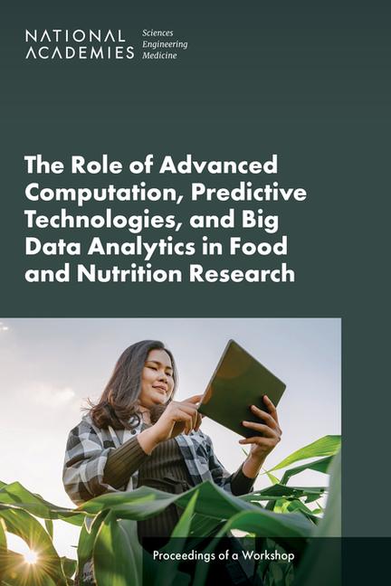Vorderes Coverbild The Role of Advanced Computation, Predictive Technologies, and Big Data Analytics in Food and Nutrition Research