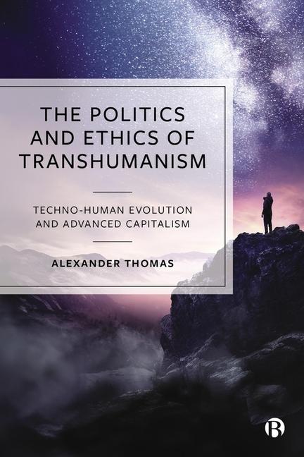 Vorderes Coverbild The Politics and Ethics of Transhumanism