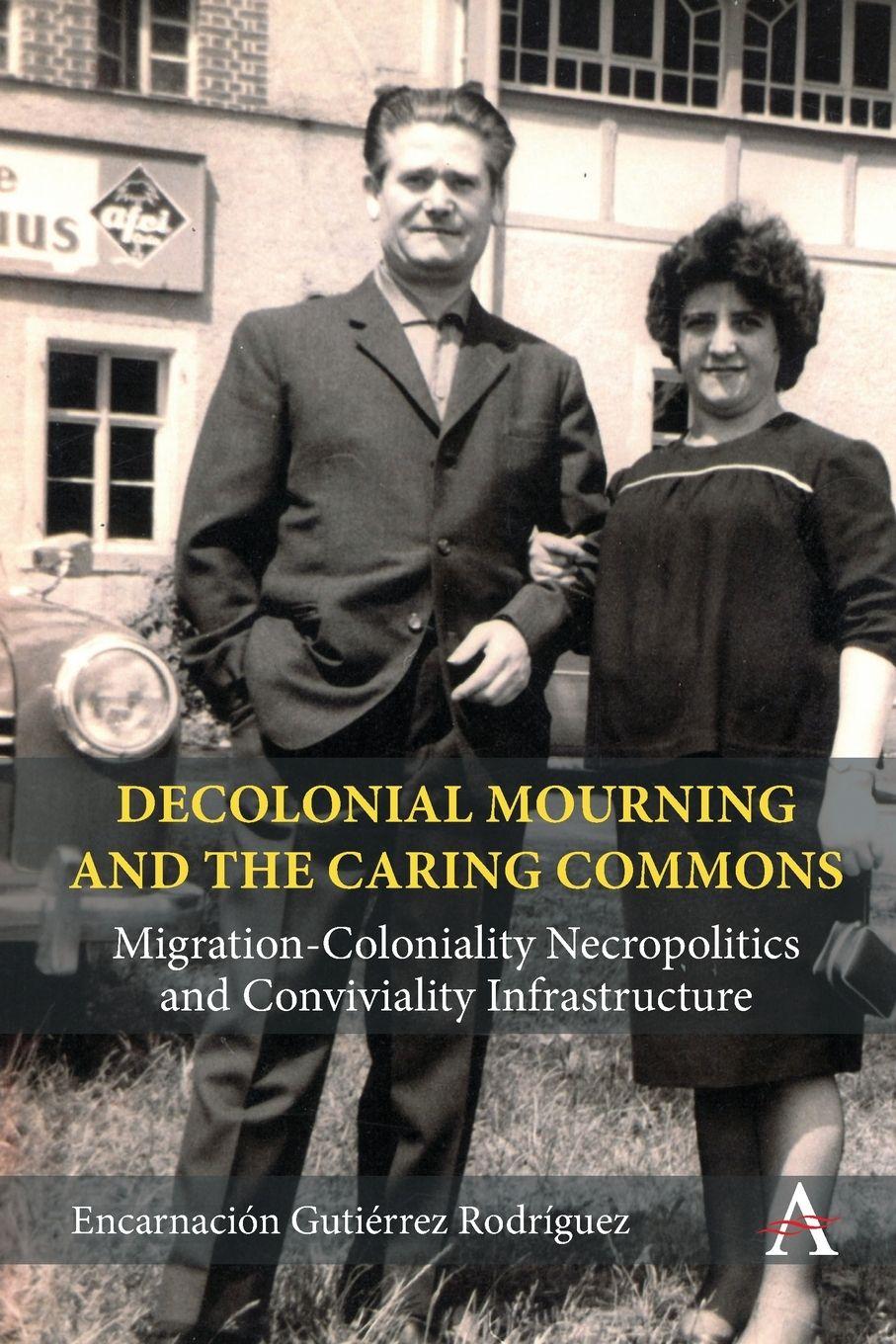 Vorderes Coverbild Decolonial Mourning and the Caring Commons