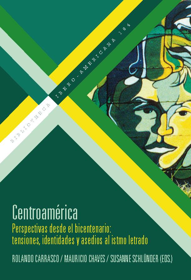 Vorderes Coverbild Centroamérica : perspectivas desde el bicentenario : tensiones, identidades y asedios al istmo letrado