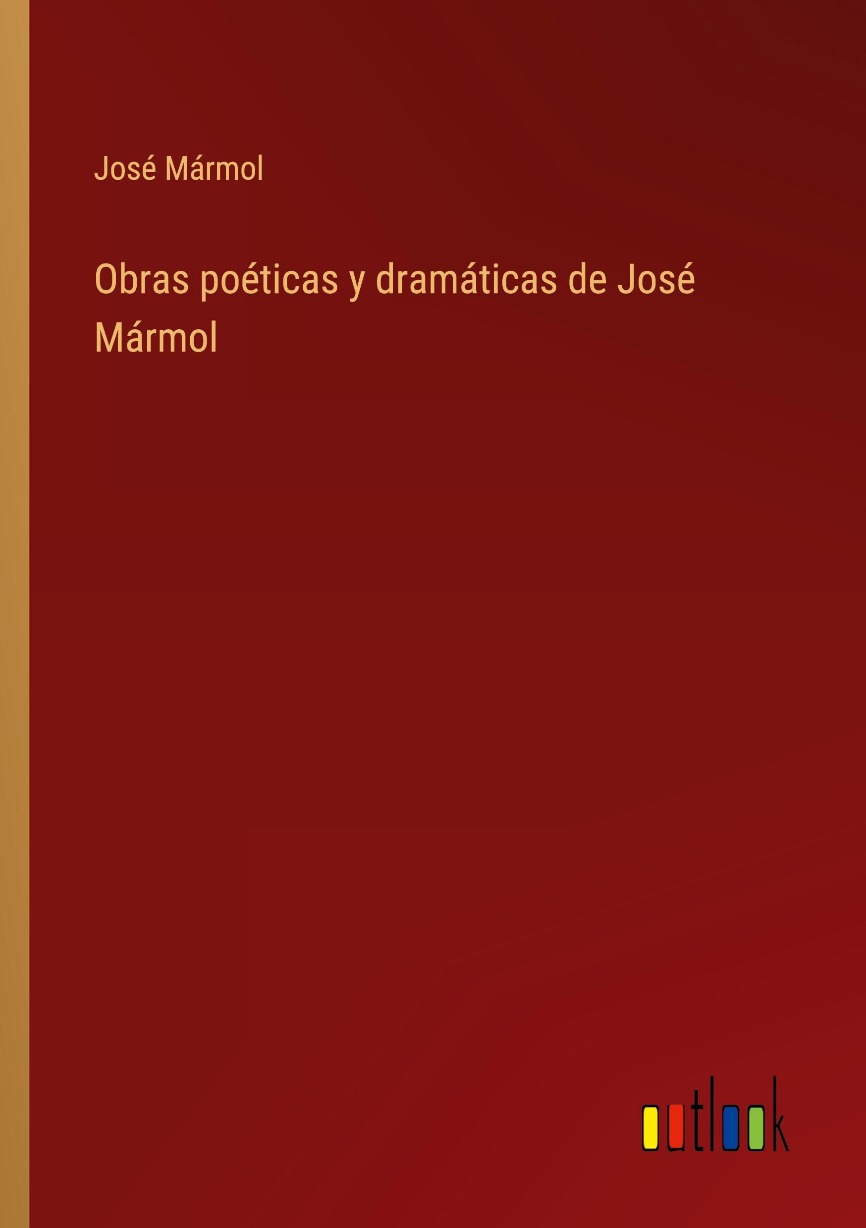 Vorderes Coverbild Obras poéticas y dramáticas de José Mármol