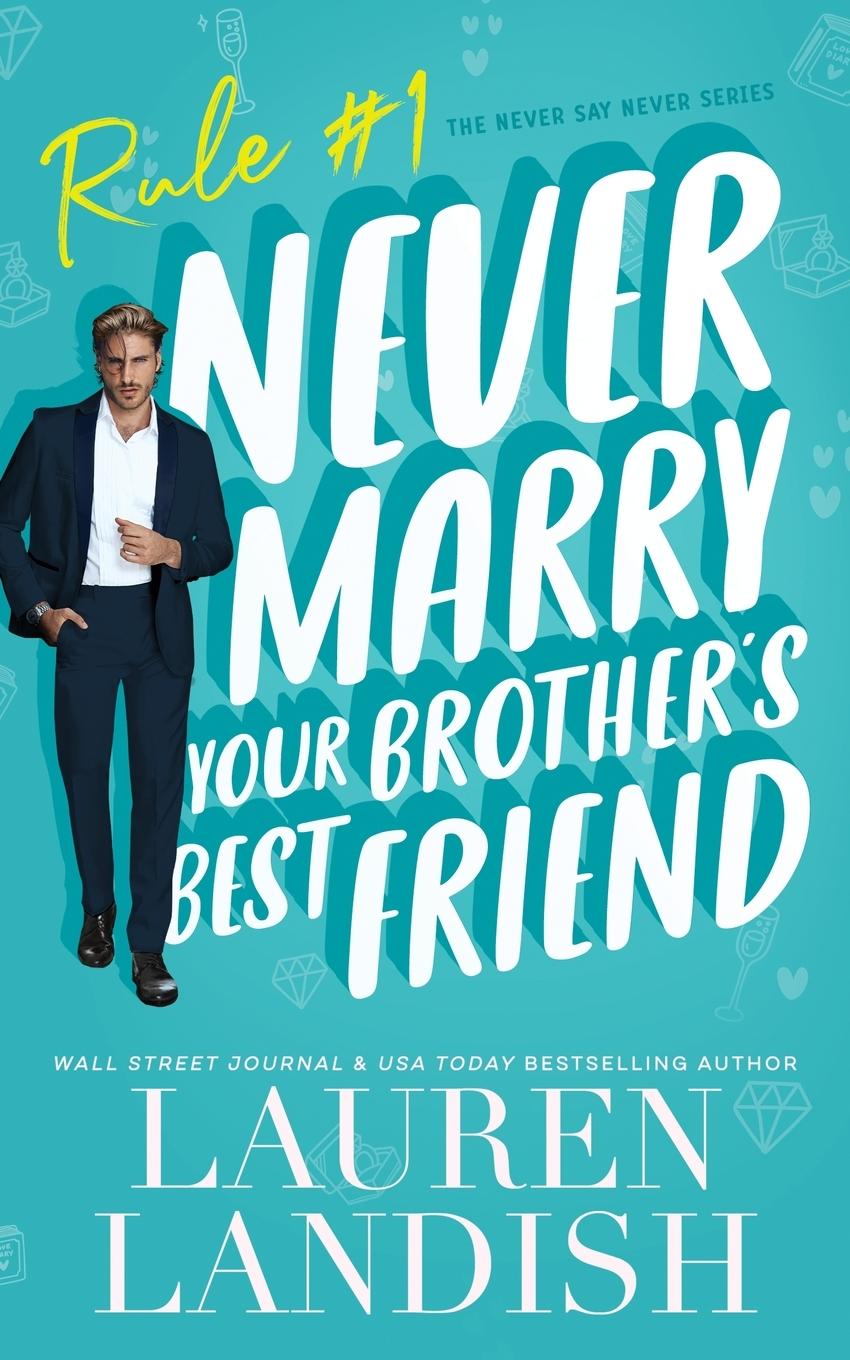 Vorderes Coverbild Never Marry Your Brother's Best Friend