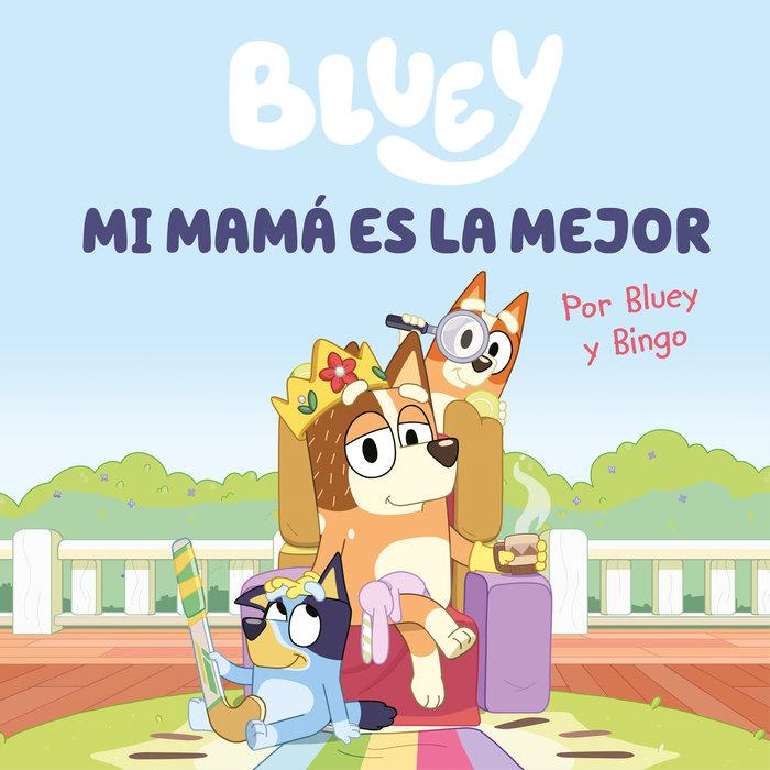 Vorderes Coverbild Bluey. Un cuento - Mi mamá es la mejor (edición en español)