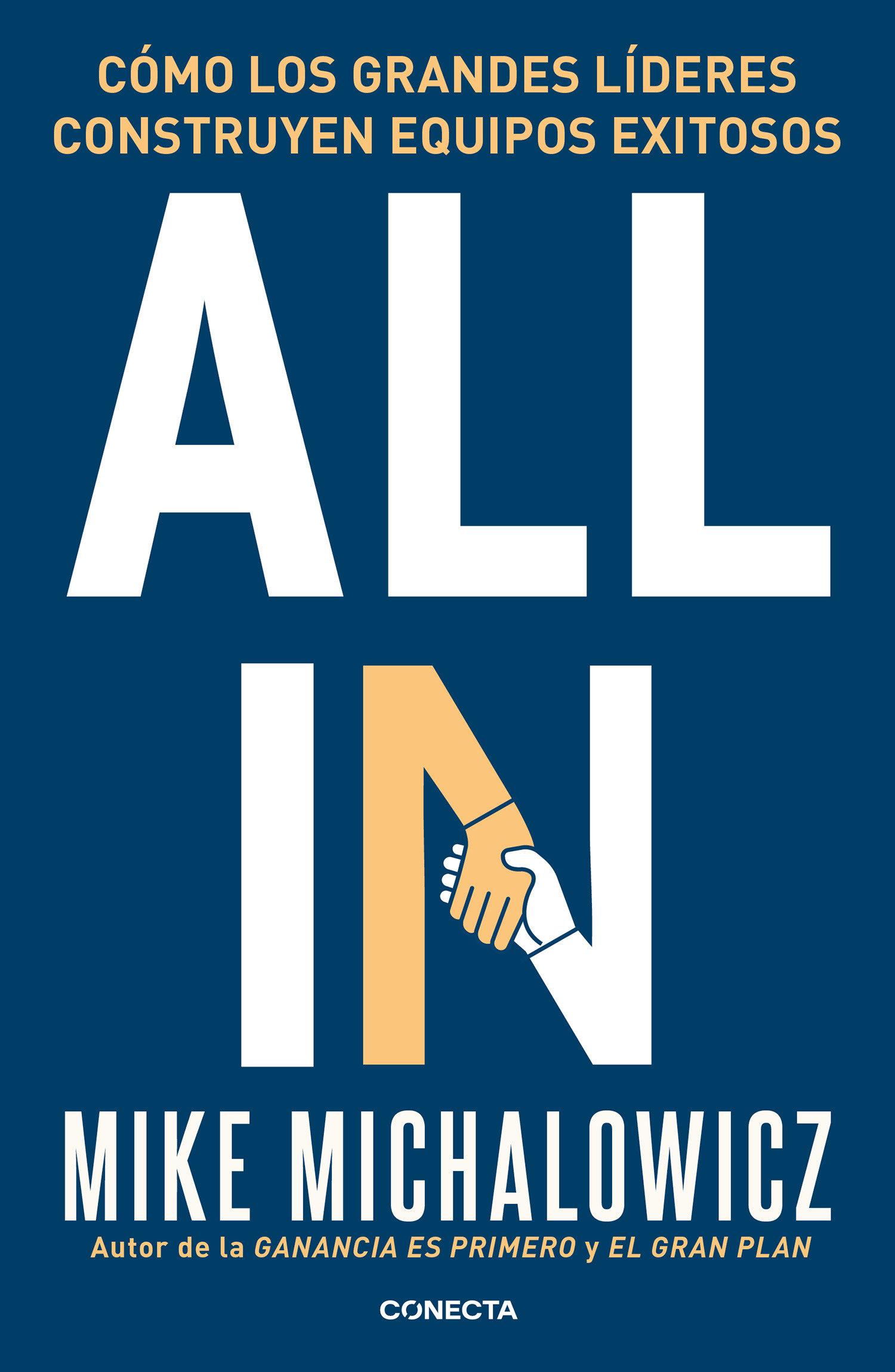 Vorderes Coverbild All In: Cómo Los Grandes Líderes Construyen Equipos Exitosos / All In: How Great Leaders Build Unstoppable Teams