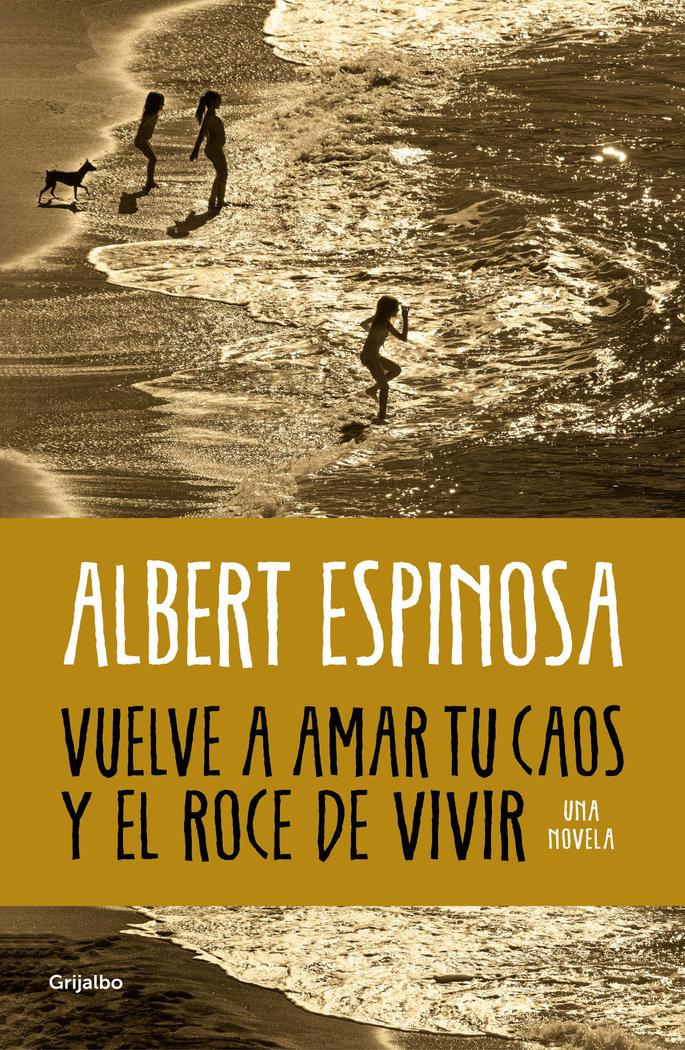 Vorderes Coverbild Vuelve a Amar Tu Caos Y El Roce de Vivir / Learn to Love Your Chaos Again and the Excitement of Living