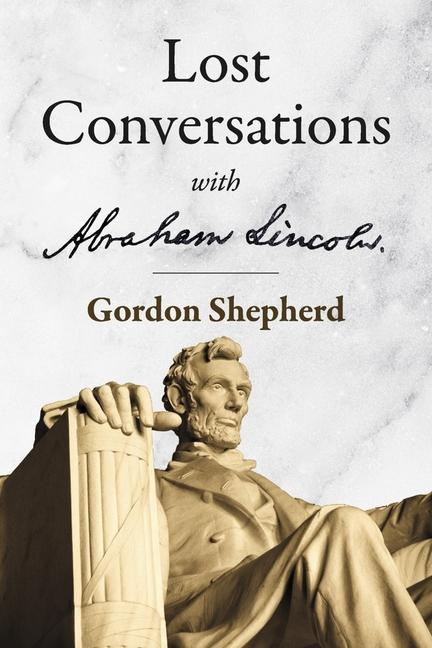 Vorderes Coverbild Lost Conversations with Abraham Lincoln