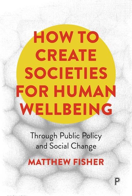 Vorderes Coverbild How to Create Societies for Human Wellbeing