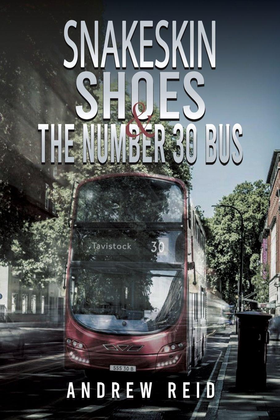 Vorderes Coverbild Snakeskin Shoes & the Number 30 Bus
