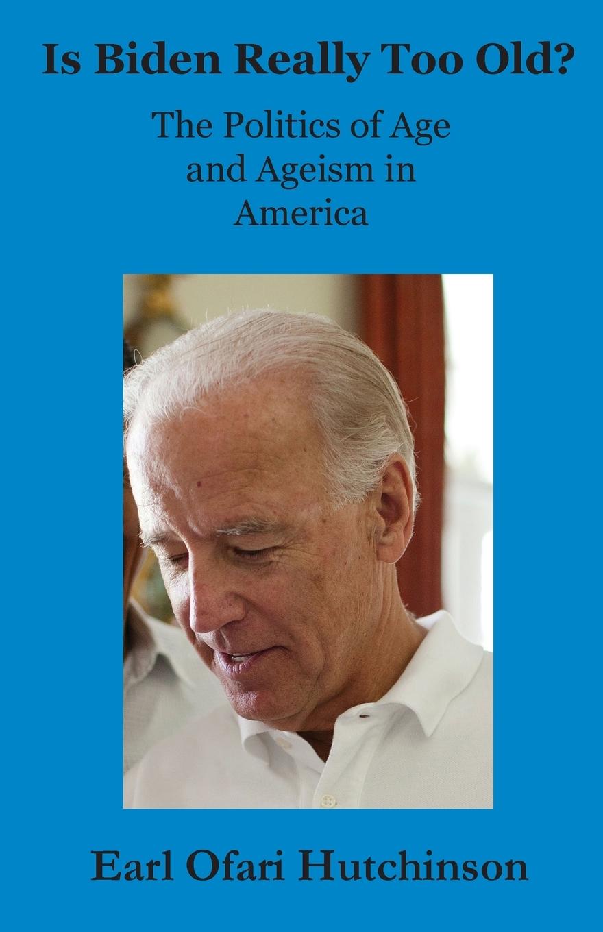 Vorderes Coverbild Is Biden Really Too Old?