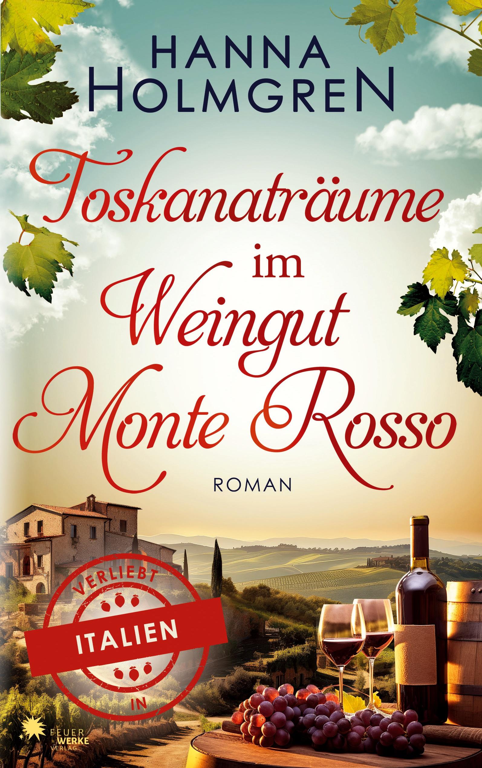 Vorderes Coverbild Toskanaträume im Weingut Monte Rosso (Verliebt in Italien)