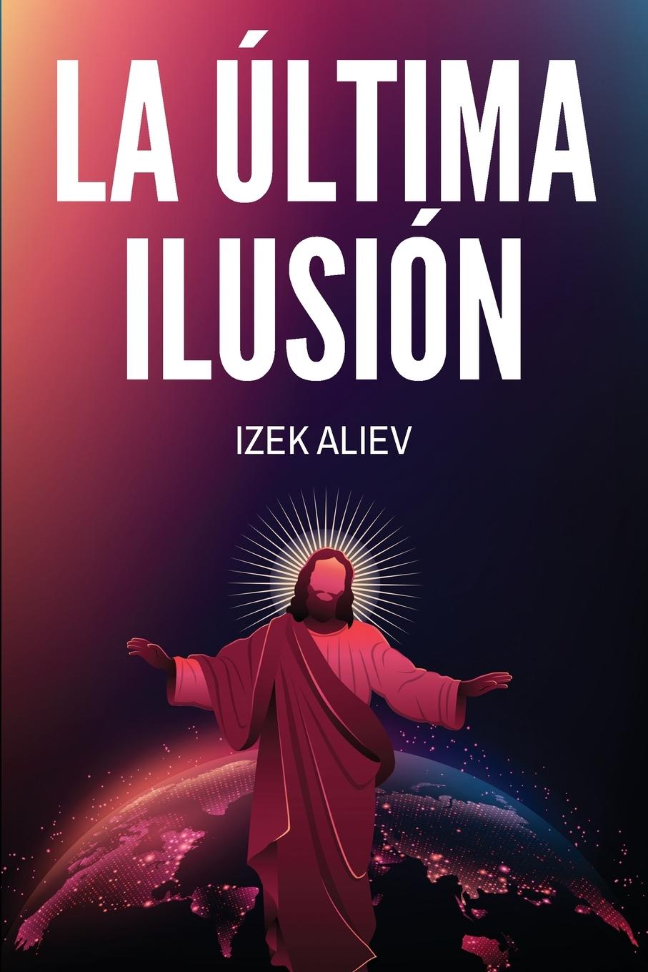Vorderes Coverbild LA ÚLTIMA ILUSIÓN