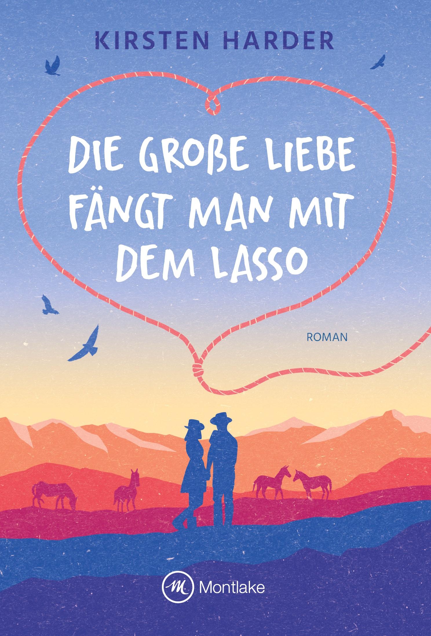 Vorderes Coverbild Die große Liebe fängt man mit dem Lasso