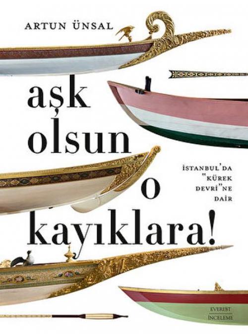 Vorderes Coverbild Ask Olsun O Kayiklara ;Istanbulda Kürek Devrine Dair