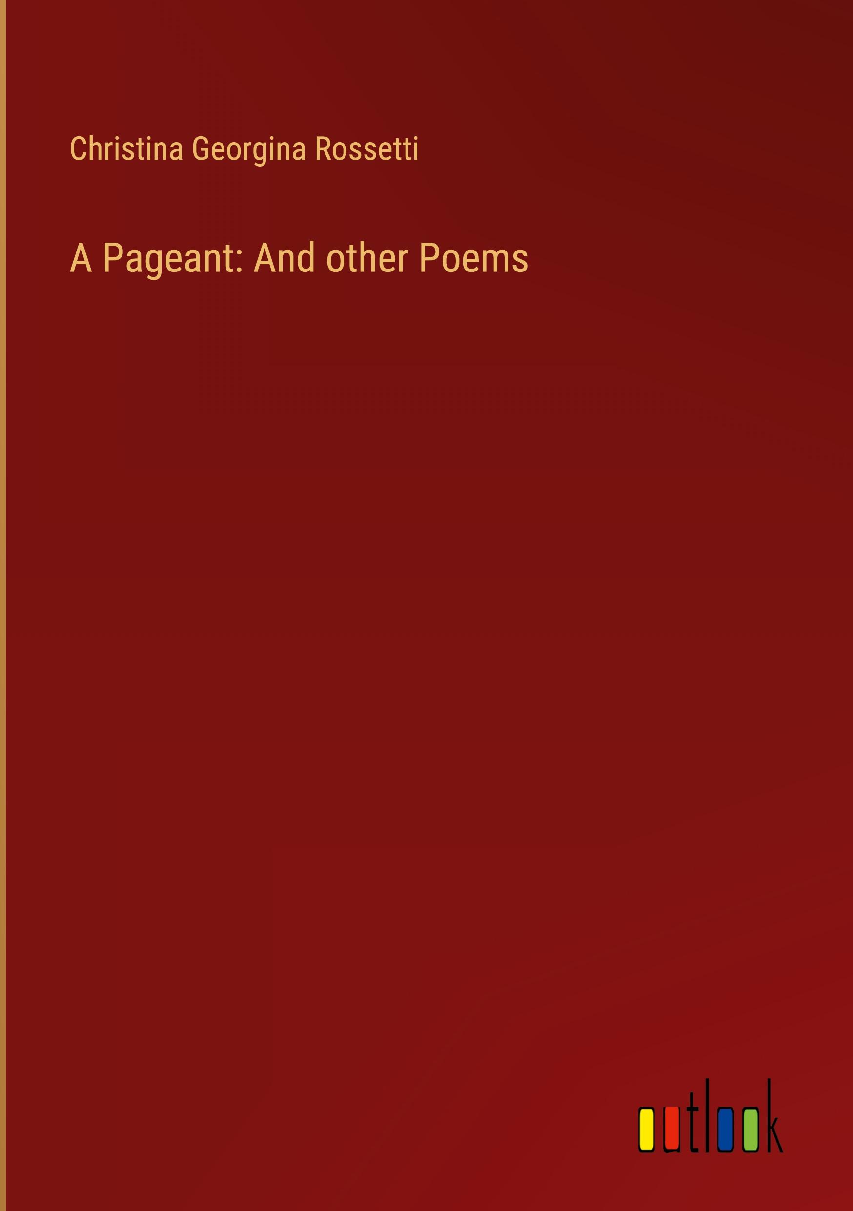 Vorderes Coverbild A Pageant: And other Poems
