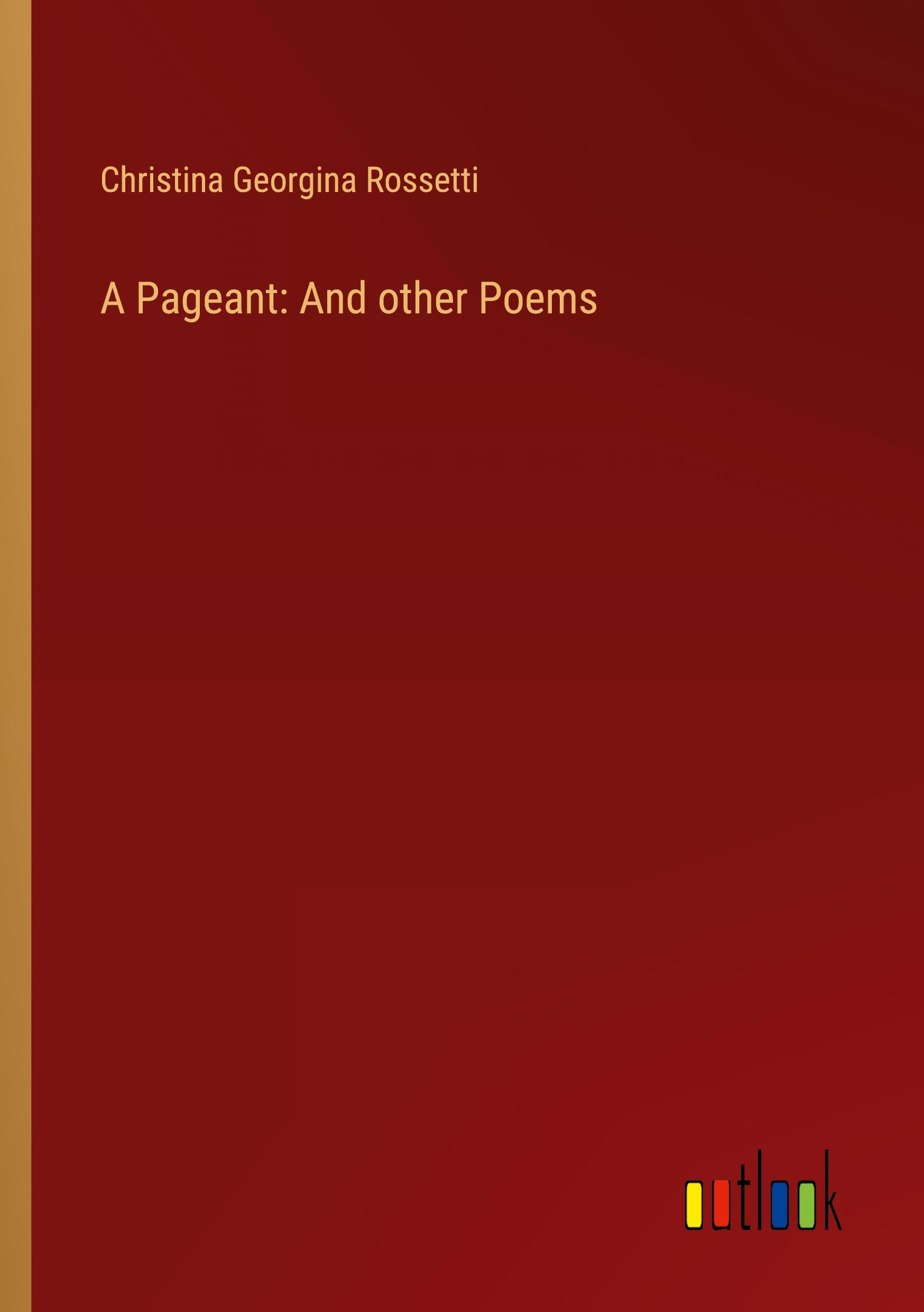 Vorderes Coverbild A Pageant: And other Poems