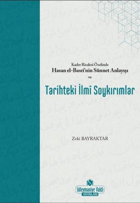 Vorderes Coverbild Tarihteki Ilmi Soykirimlar ve Kader Risalesi Özelinde Hasan El-Basrinin Sünnet Anlayisi