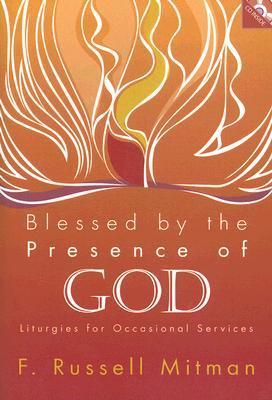Vorderes Coverbild Blessed by the Presence of God: Liturgies for Occasional Services [With CDROM]