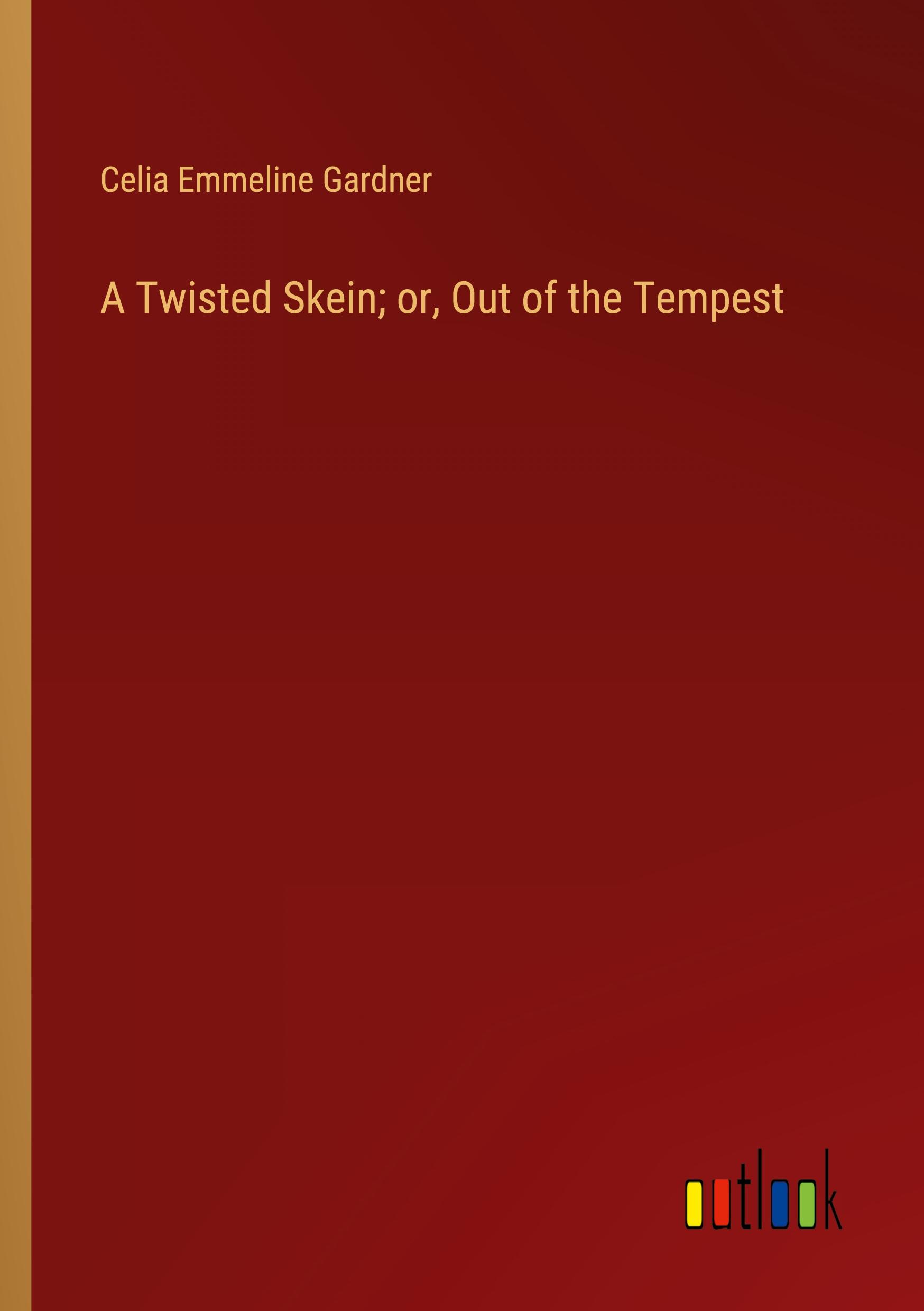 Vorderes Coverbild A Twisted Skein; or, Out of the Tempest