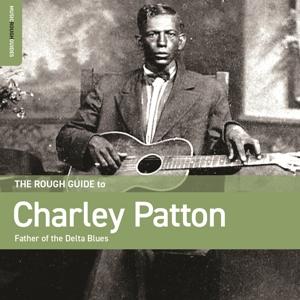 Vorderes Coverbild The Rough Guide To Charley Patton: Father of the D