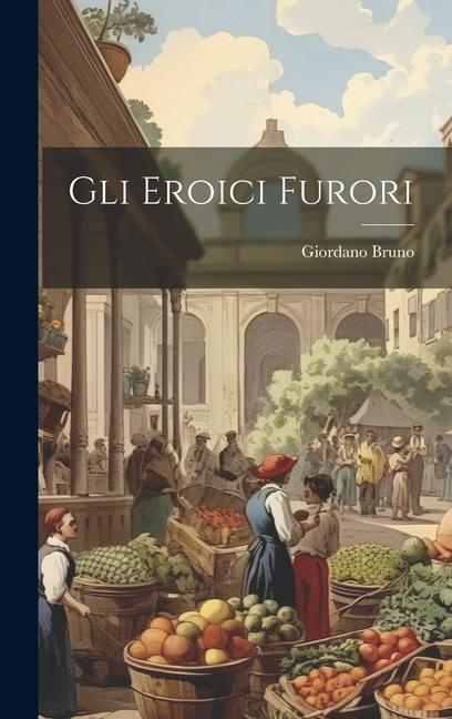 Vorderes Coverbild Gli Eroici Furori