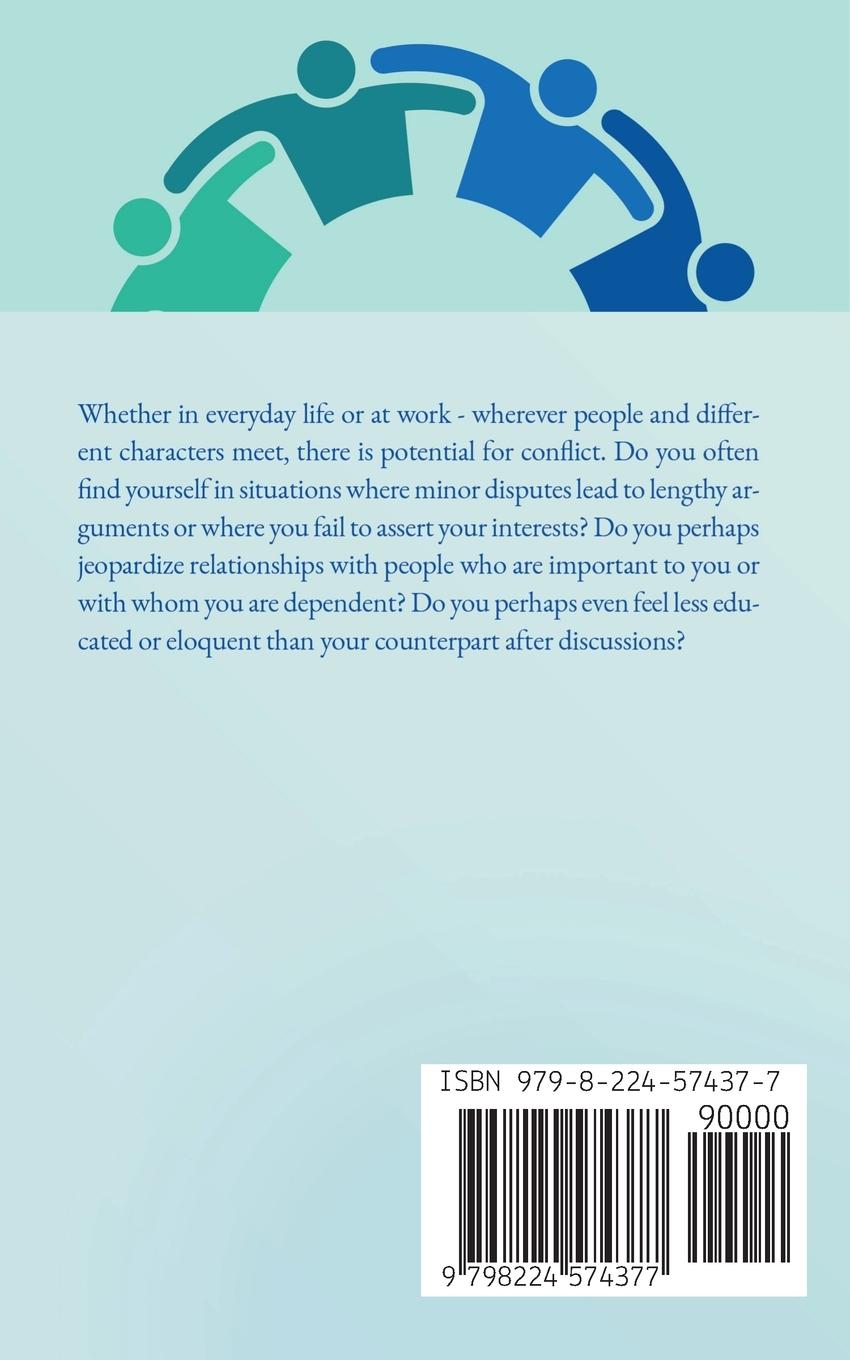 Rückseitencover Conflict Resolution for Beginners Resolving Conflicts in Everyday Life, in Relationships and at Work How to Recognize Conflict Potential and Resolve Conflicts in a Goal-Oriented Manner