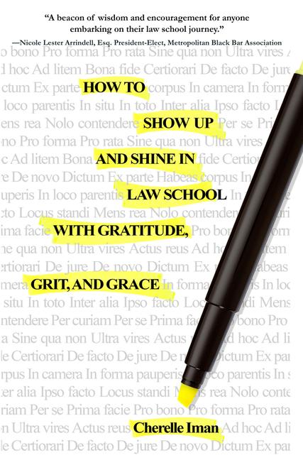 Vorderes Coverbild How to Show Up and Shine in Law School with Gratitude, Grit, and Grace