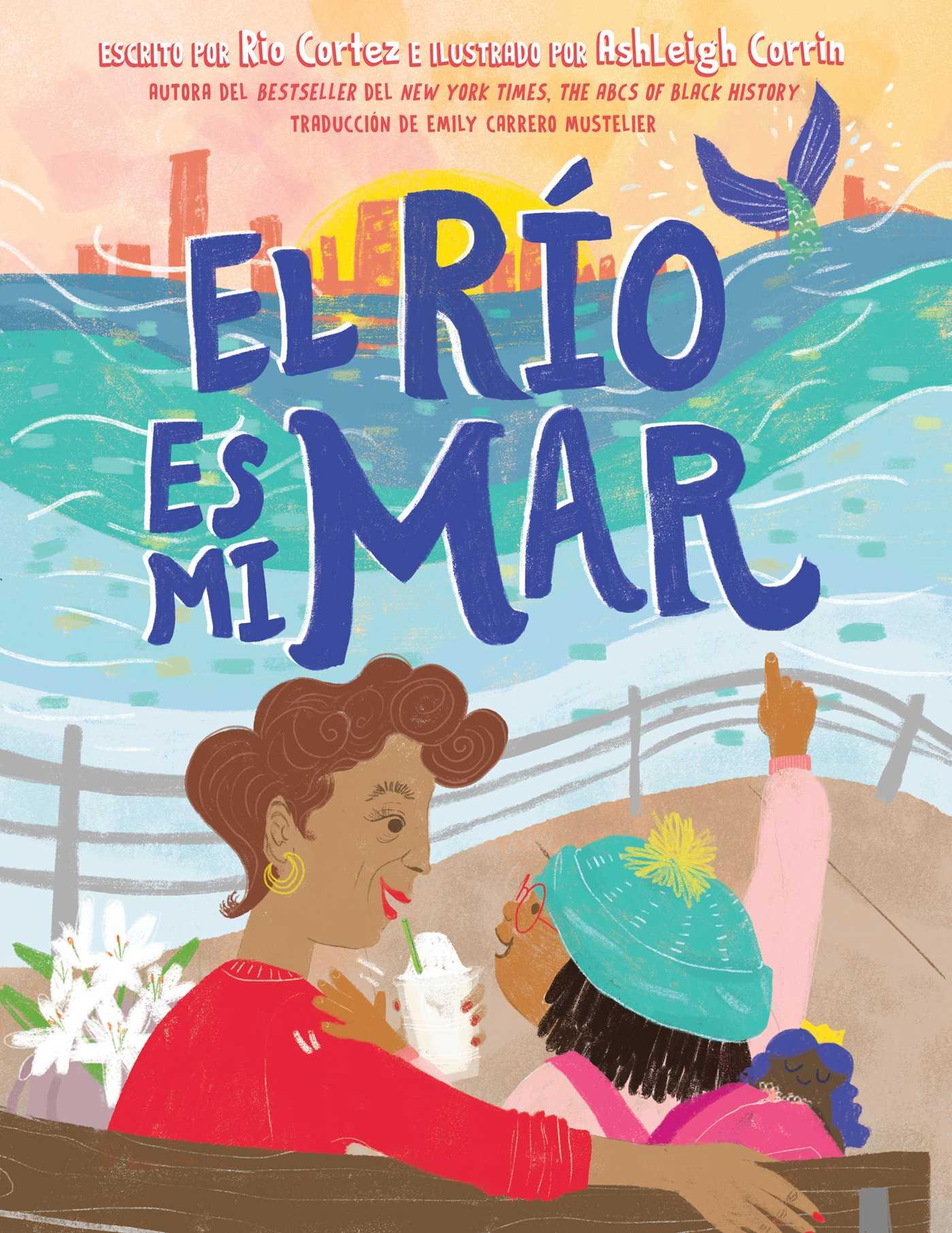 Vorderes Coverbild El Río Es Mi Mar (the River Is My Ocean)