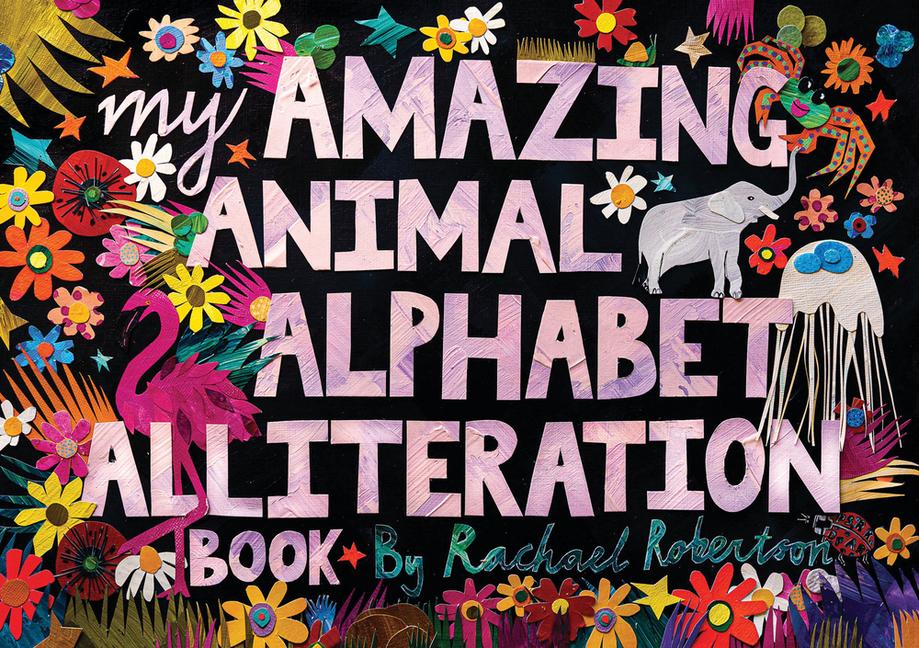 Vorderes Coverbild My Amazing Animal Alphabet Alliteration Book