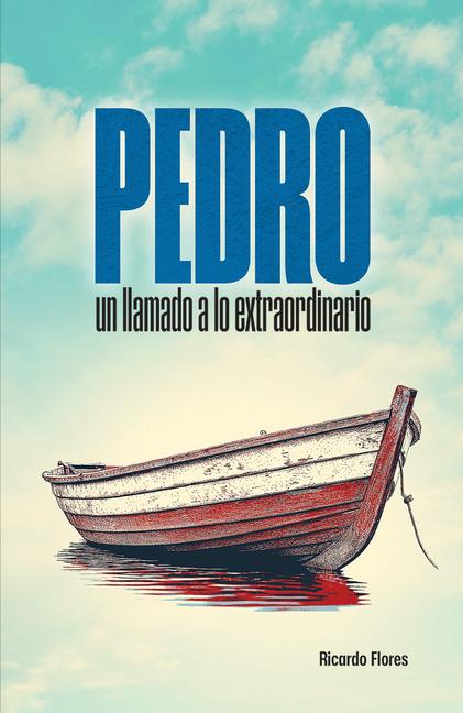 Vorderes Coverbild Pedro: Un Llamado a Lo Extraordinario (Peter: A Call to the Extraordinary)