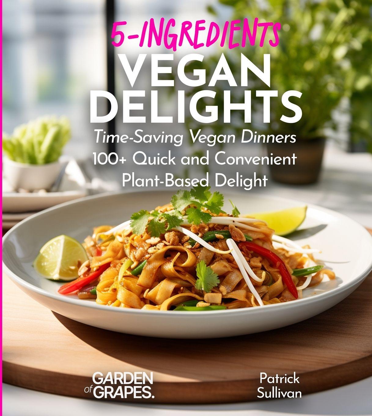 Vorderes Coverbild 5-Ingredients Vegan Delights Cookbook
