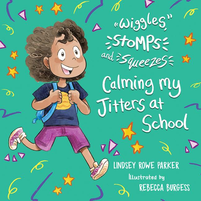 Vorderes Coverbild Wiggles, Stomps, and Squeezes: Calming My Jitters at School