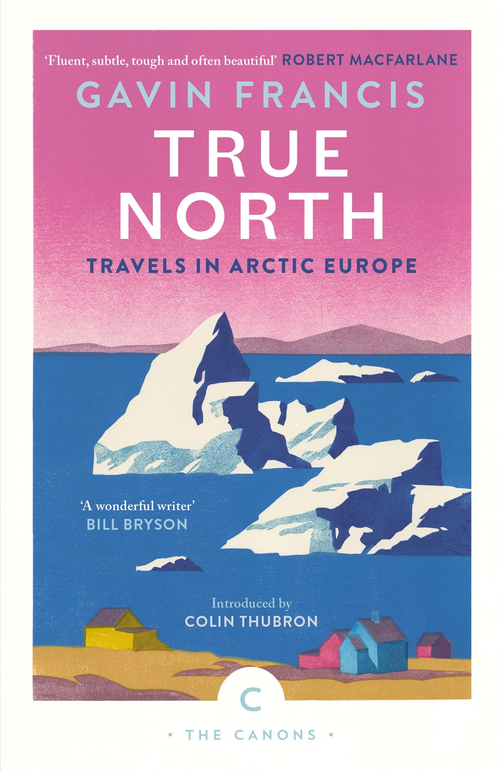 Vorderes Coverbild True North: Travels in Arctic Europe