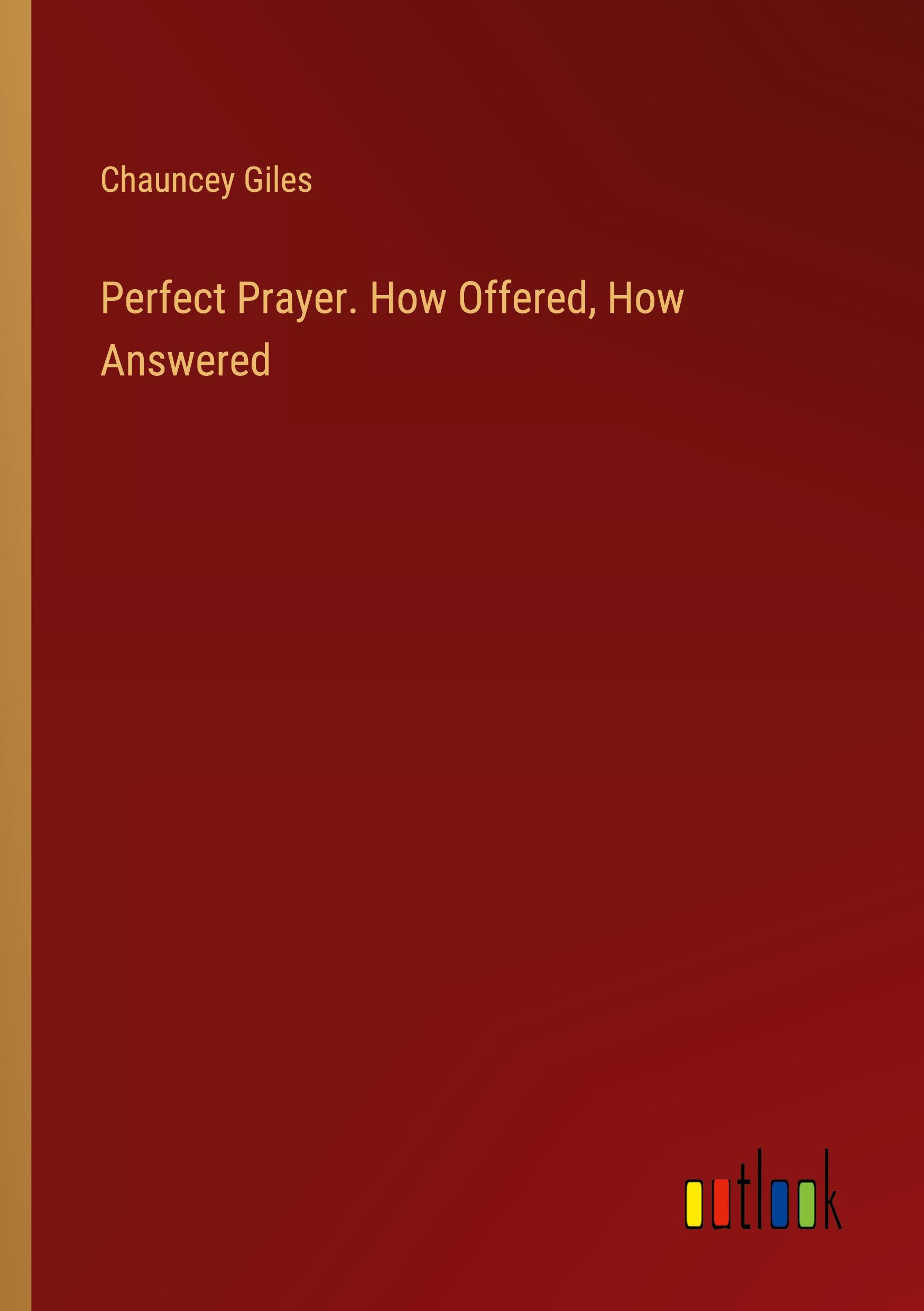 Vorderes Coverbild Perfect Prayer. How Offered, How Answered