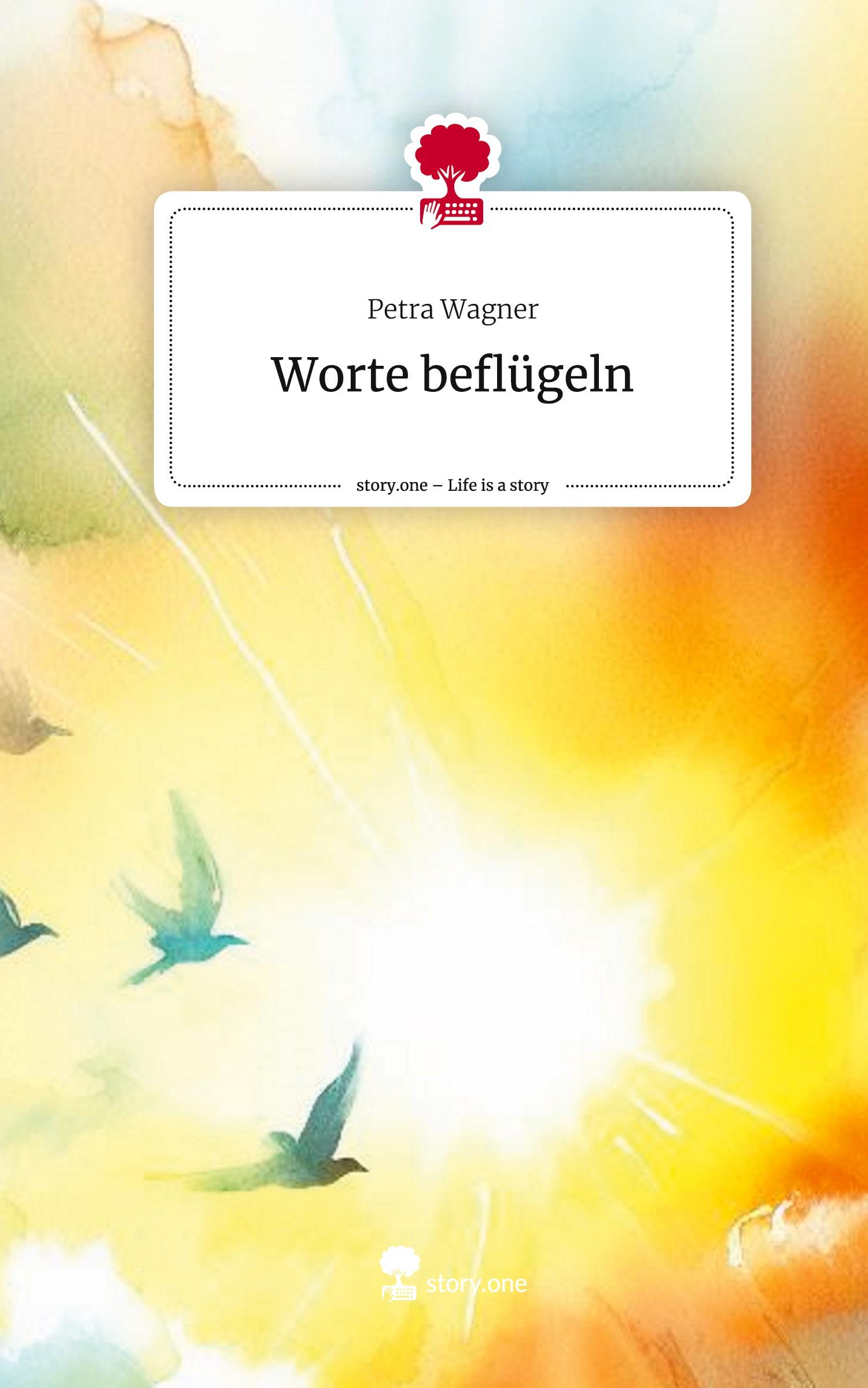 Vorderes Coverbild Worte beflügeln. Life is a Story - story.one