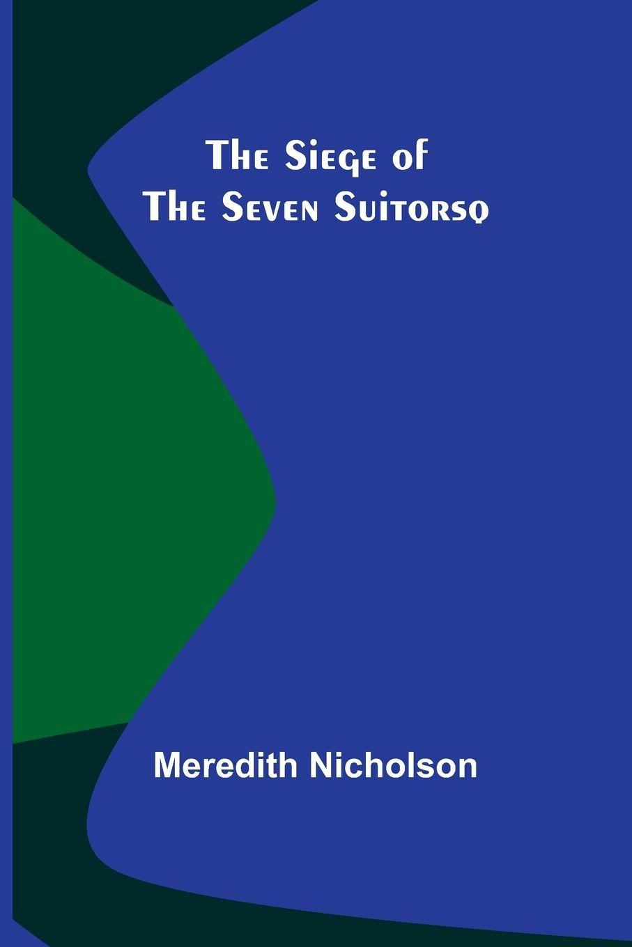 Vorderes Coverbild The Siege of the Seven Suitorsq