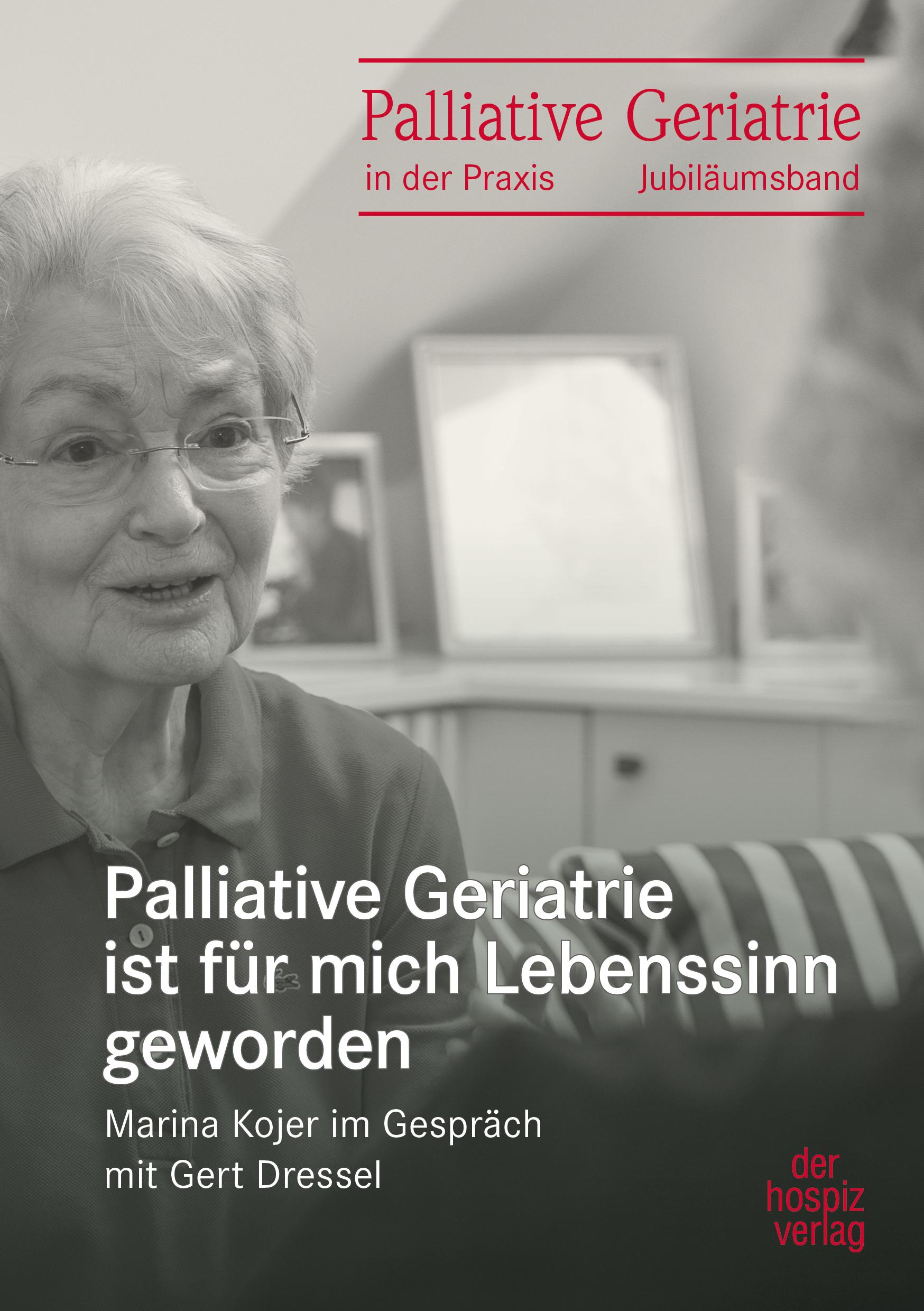 Vorderes Coverbild Palliative Geriatrie ist für mich Lebenssinn geworden