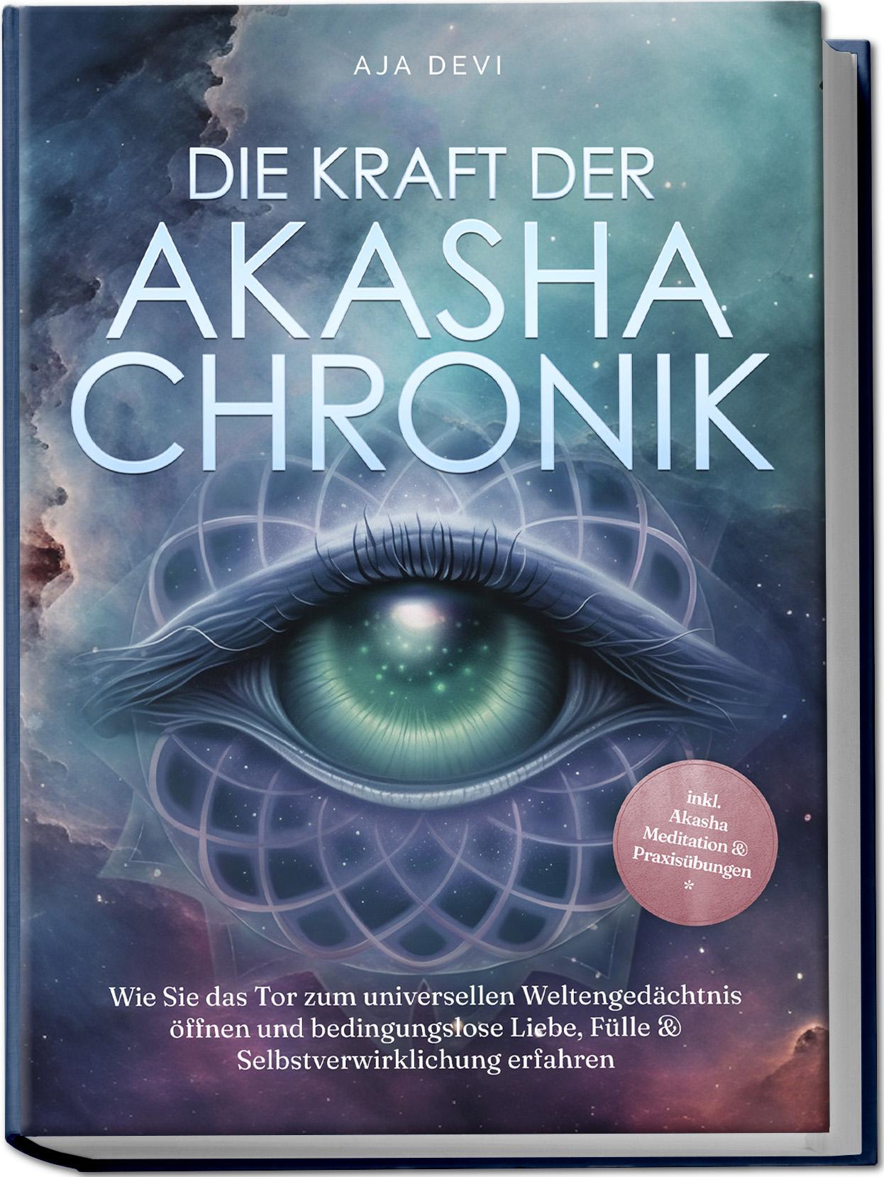Vorderes Coverbild Die Kraft der Akasha Chronik: Wie Sie das Tor zum universellen Weltengedächtnis öffnen und bedingungslose Liebe, Fülle & Selbstverwirklichung erfahren - inkl. Akasha Meditation & Praxisübungen