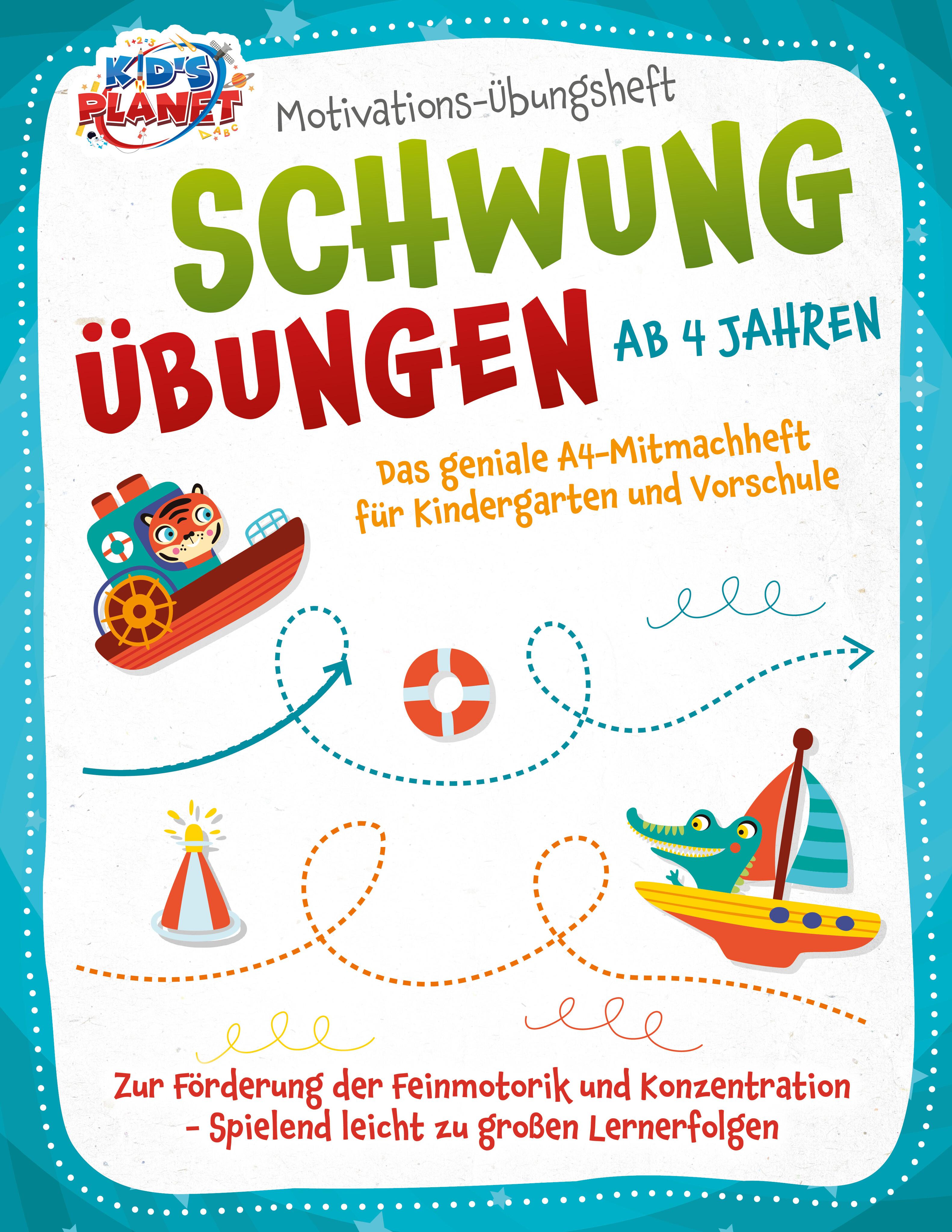Vorderes Coverbild Motivations-Übungsheft! Schwungübungen ab 4 Jahren: Das geniale A4-Mitmachheft für Kindergarten und Vorschule zur Förderung der Feinmotorik und Konzentration - Spielend leicht zu großen Lernerfolgen