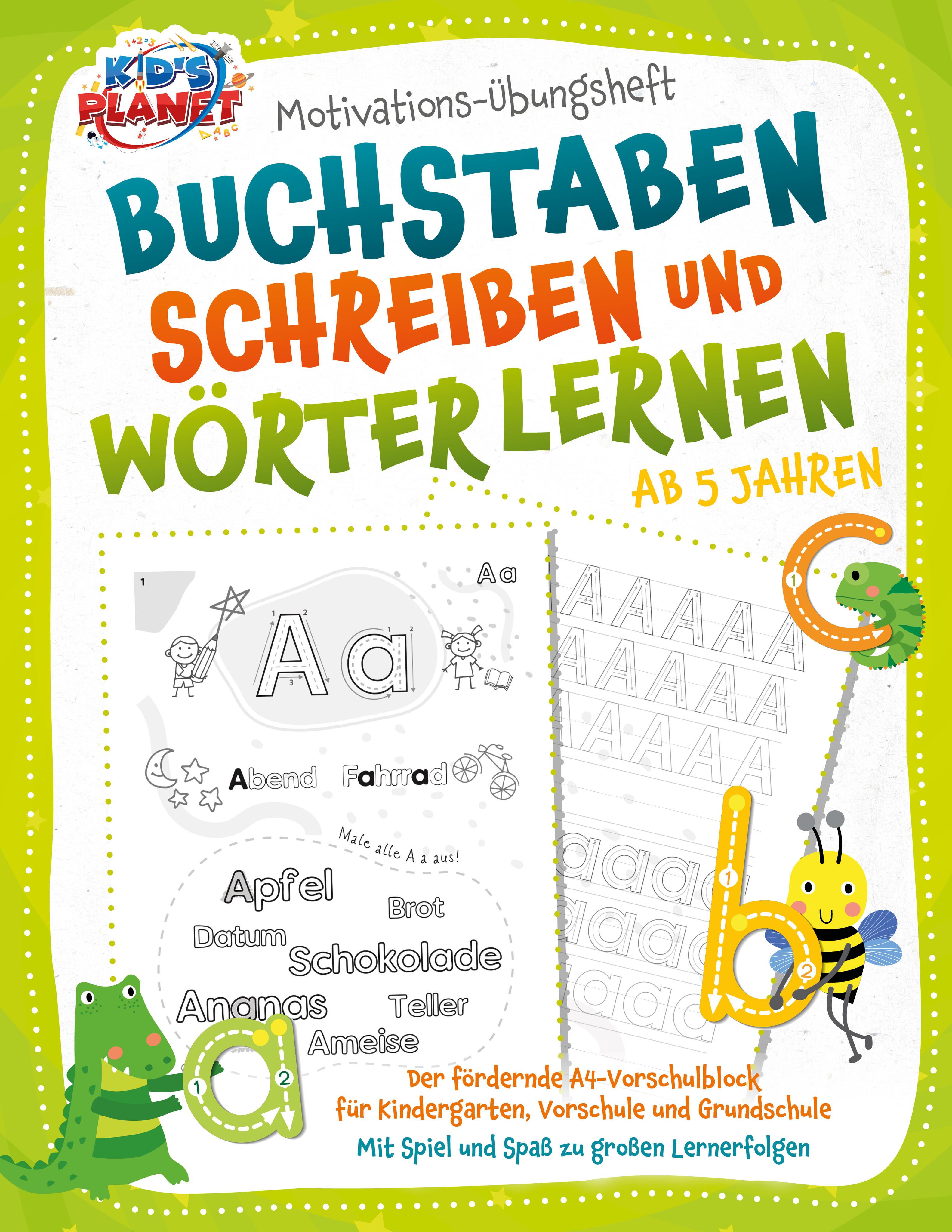Vorderes Coverbild Motivations-Übungsheft - Buchstaben schreiben und Wörter lernen ab 5 Jahren: Der fördernde A4-Vorschulblock für Kindergarten, Vorschule und Grundschule - Mit Spiel und Spaß zu großen Lernerfolgen