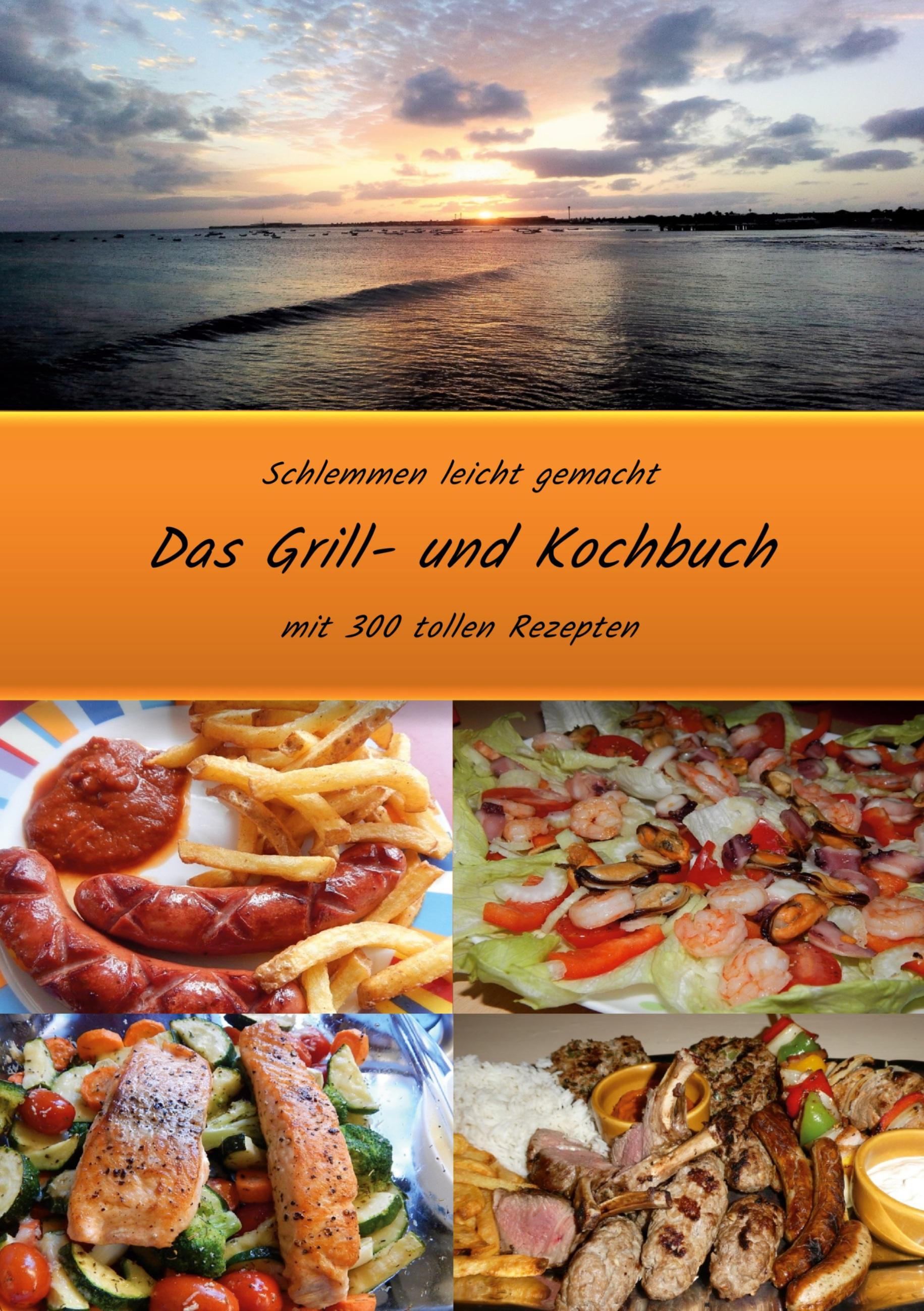 Vorderes Coverbild Schlemmen leicht gemacht *Das Grill- und Kochbuch