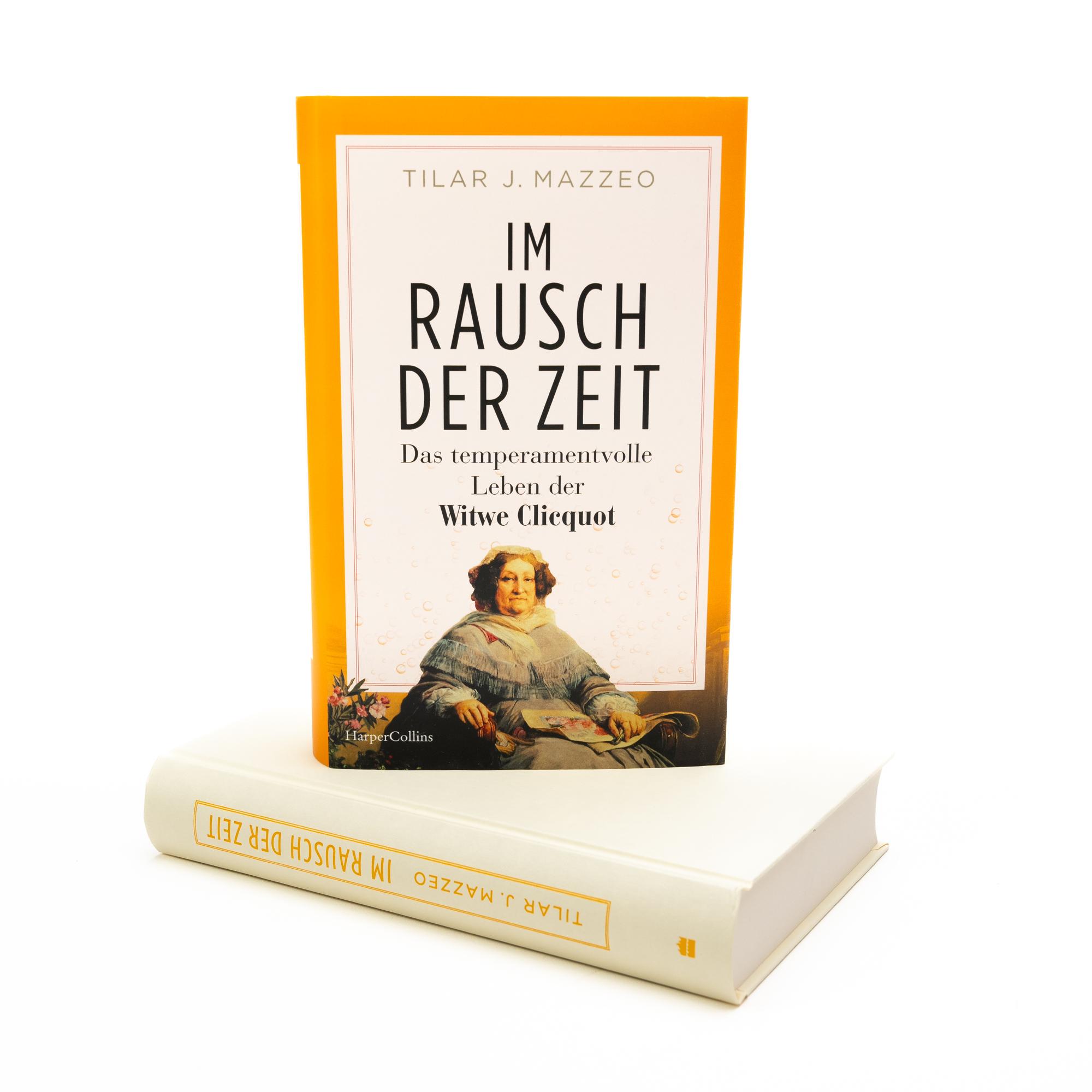 Beispielinhalt (Bild) Im Rausch der Zeit. Das temperamentvolle Leben der Witwe Clicquot