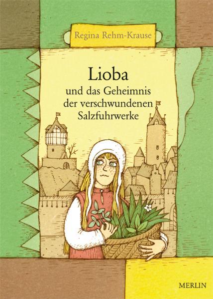 Vorderes Coverbild Lioba und das Geheimnis der verschwundenen Salzfuhrwerke