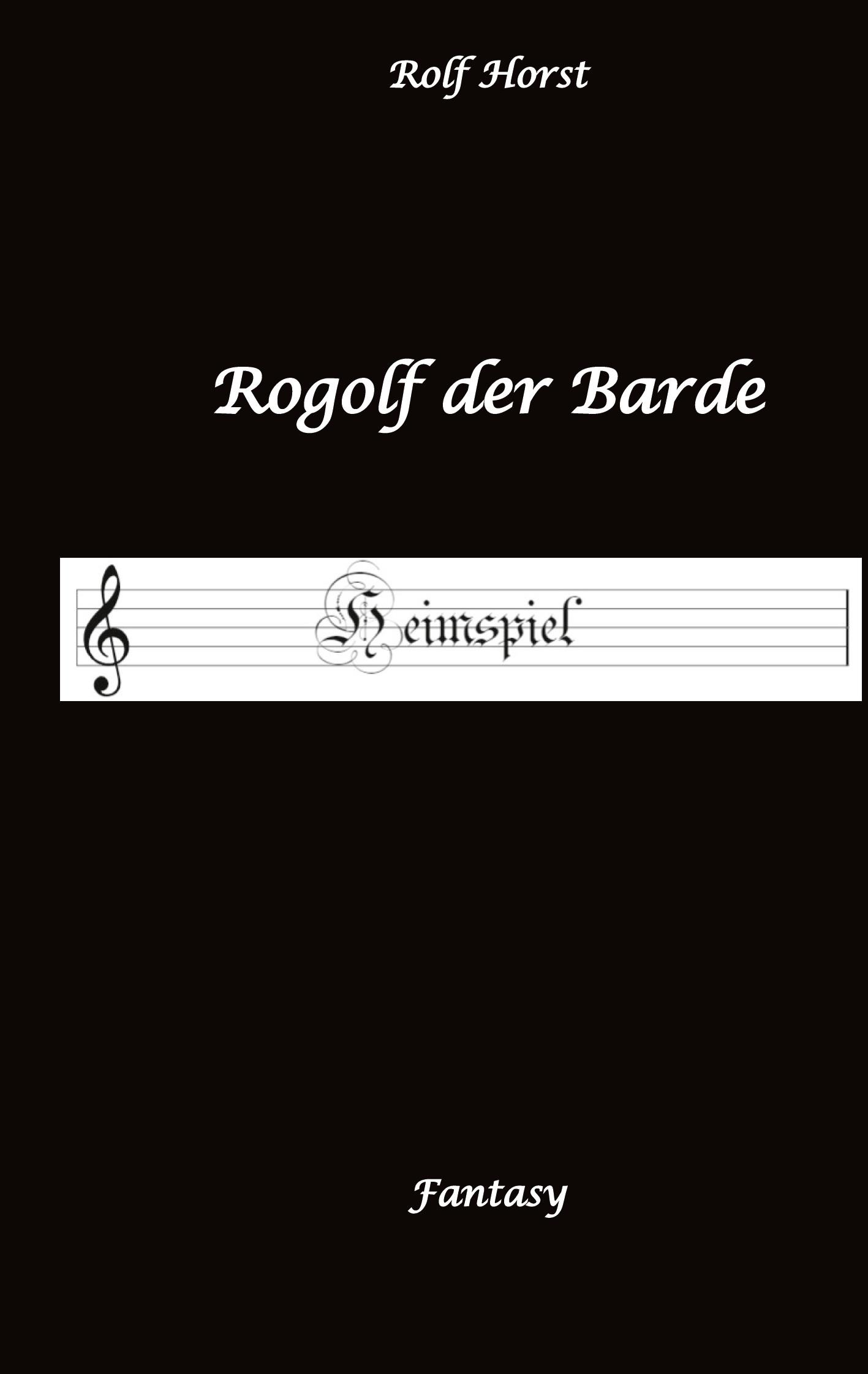Vorderes Coverbild Rogolf der Barde - Liverollenspiel, Magier, Schänke, Hexen, Dämonen, Rituale, Zwerge, Krieger*innen, Schwerter, Pfeil und Bogen, Armbrust, Feuer, Amulette, keltischer Schild-Knoten