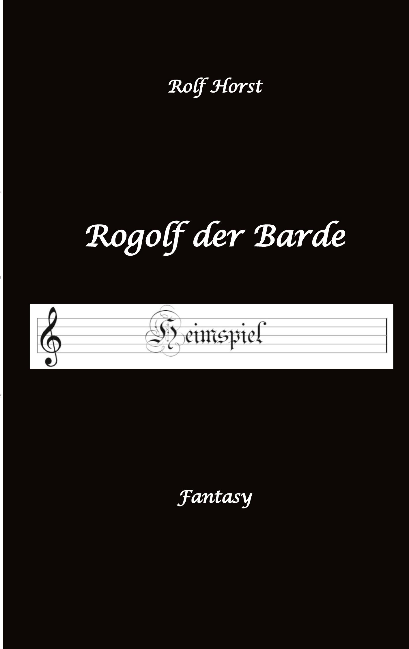 Vorderes Coverbild Rogolf der Barde - Liverollenspiel, Magier, Schänke, Hexen, Dämonen, Rituale, Zwerge, Krieger*innen, Schwerter, Pfeil und Bogen, Armbrust, Feuer, Amulette, keltischer Schild-Knoten