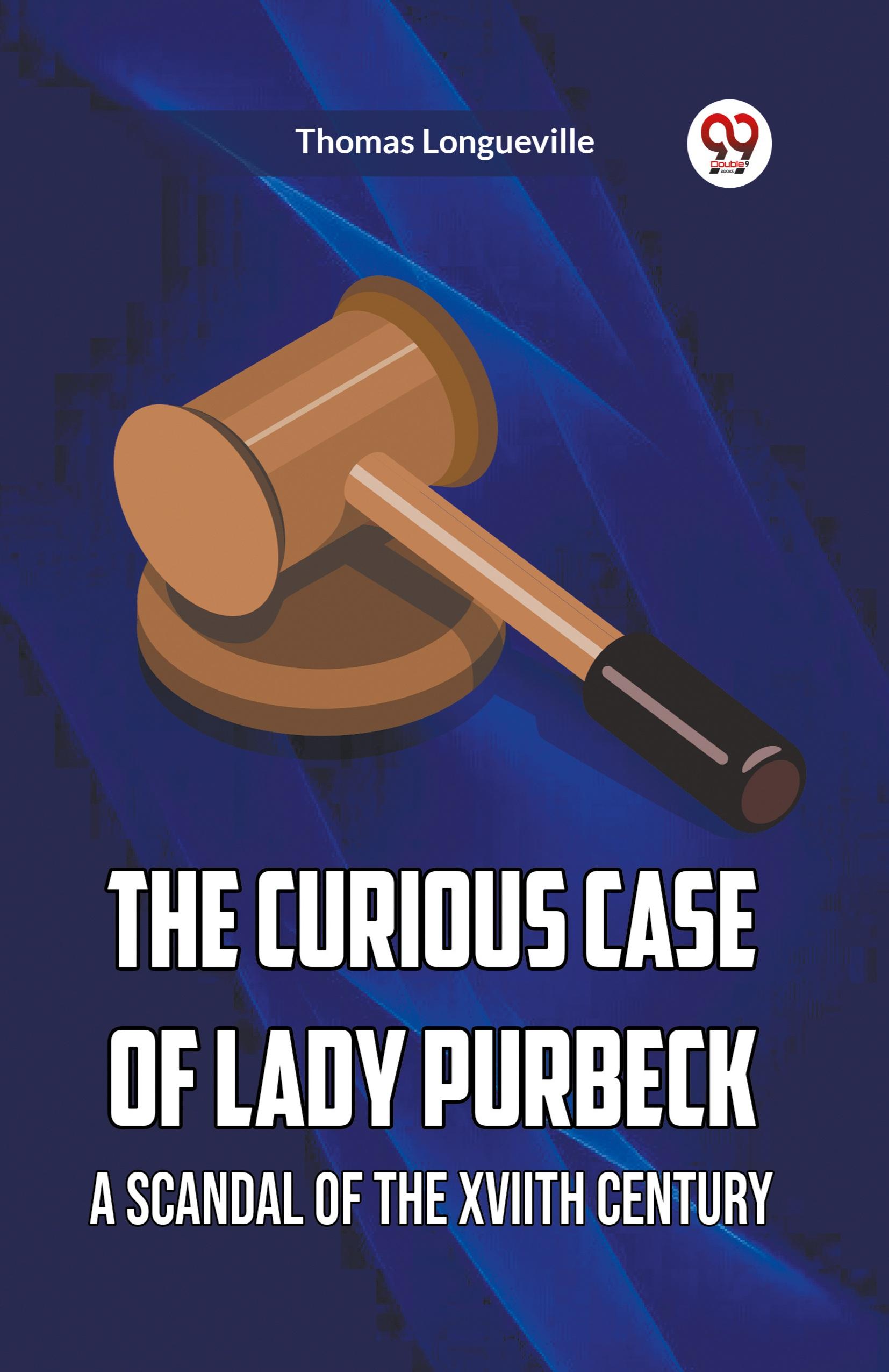 Vorderes Coverbild The Curious Case Of Lady Purbeck A Scandal Of The Xviith Century