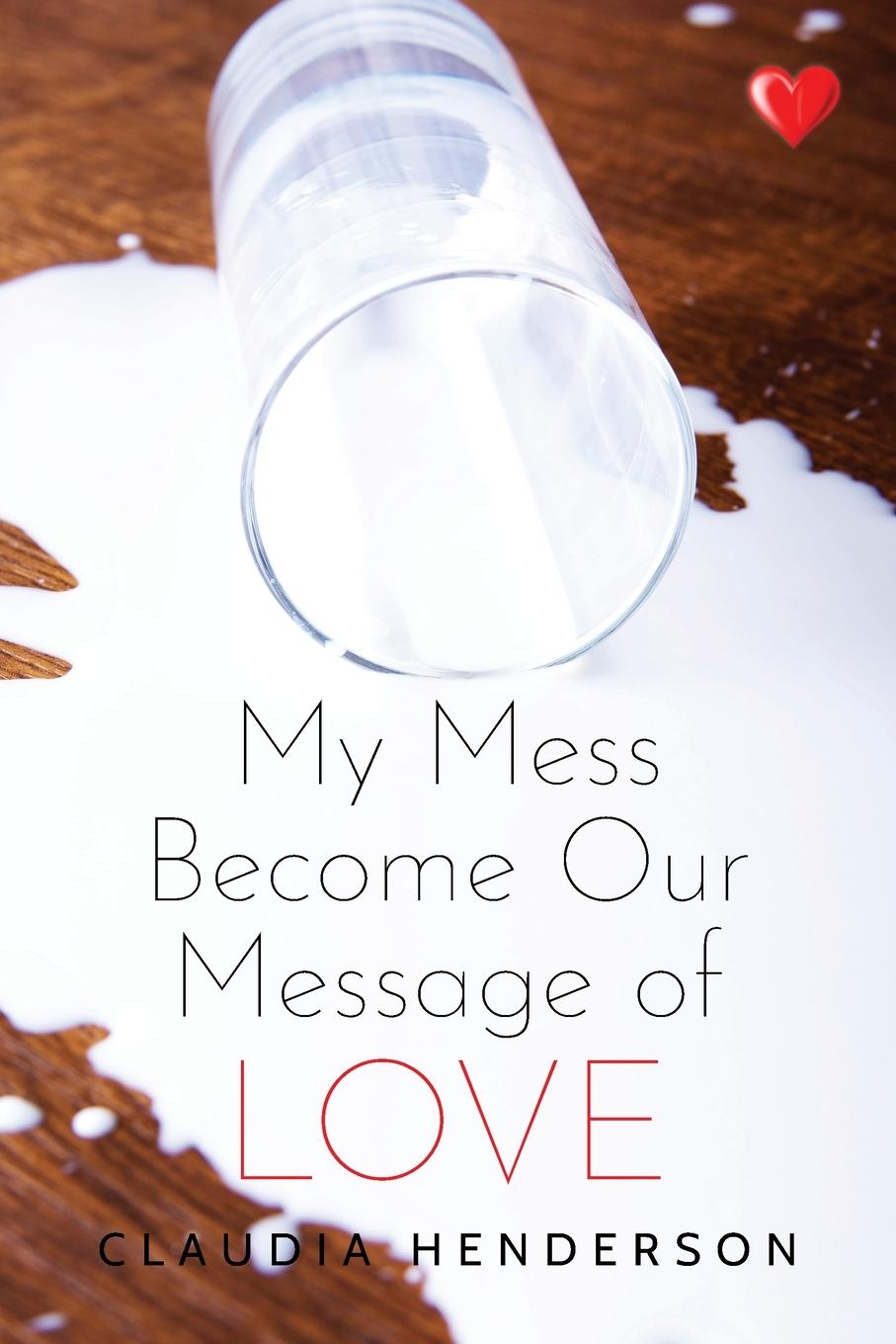 Vorderes Coverbild My Mess Become Our Message of Love