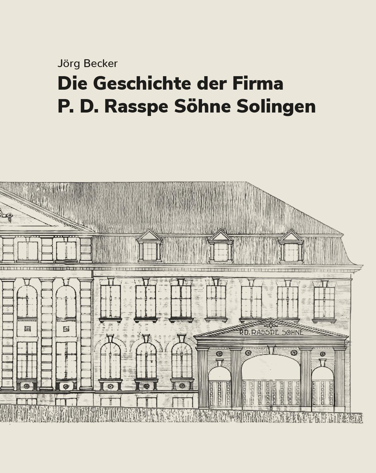 Vorderes Coverbild Die Geschichte der Firma P.D. Rasspe Söhne Solingen