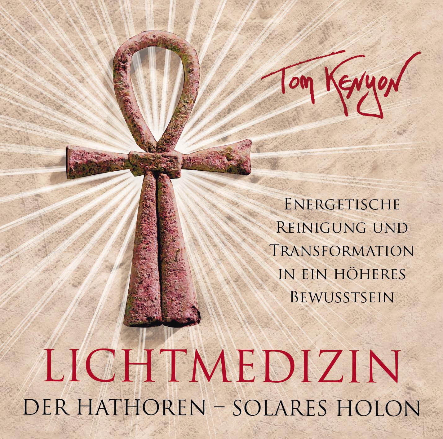 Vorderes Coverbild LICHTMEDIZIN DER HATHOREN - SOLARES HOLON: Energetische Reinigung und Transformation in ein höheres Bewusstsein