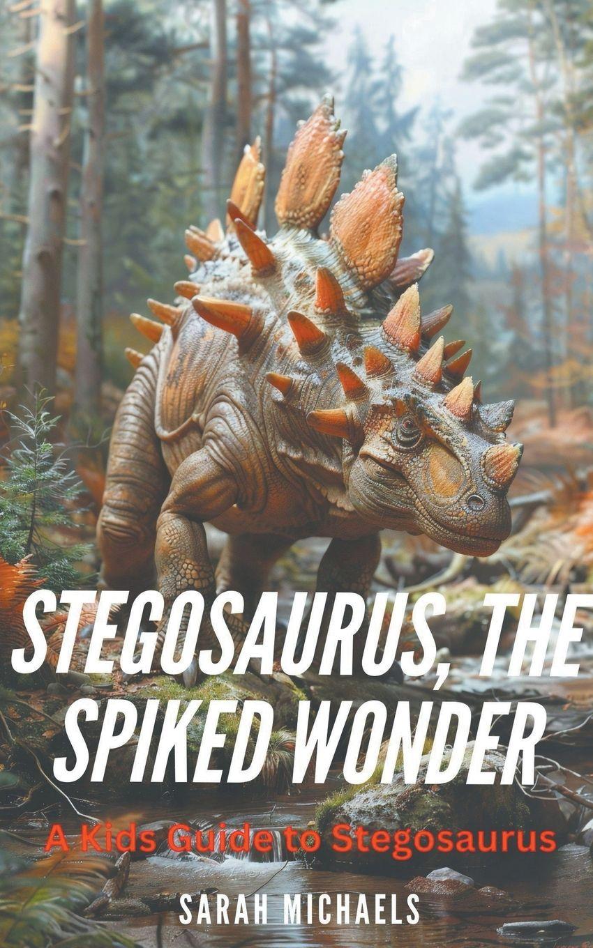 Vorderes Coverbild Stegosaurus, the Spiked Wonder
