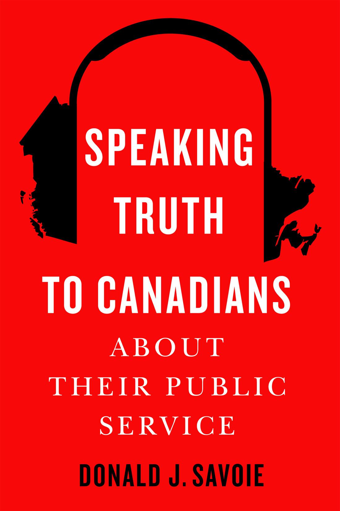 Vorderes Coverbild Speaking Truth to Canadians about Their Public Service